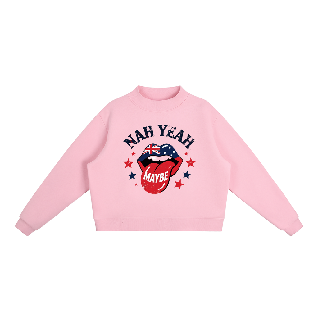 Not Your Usual Essential Fleece Mock-Neck Crew Sweatshirt Nah Yeah Maybe