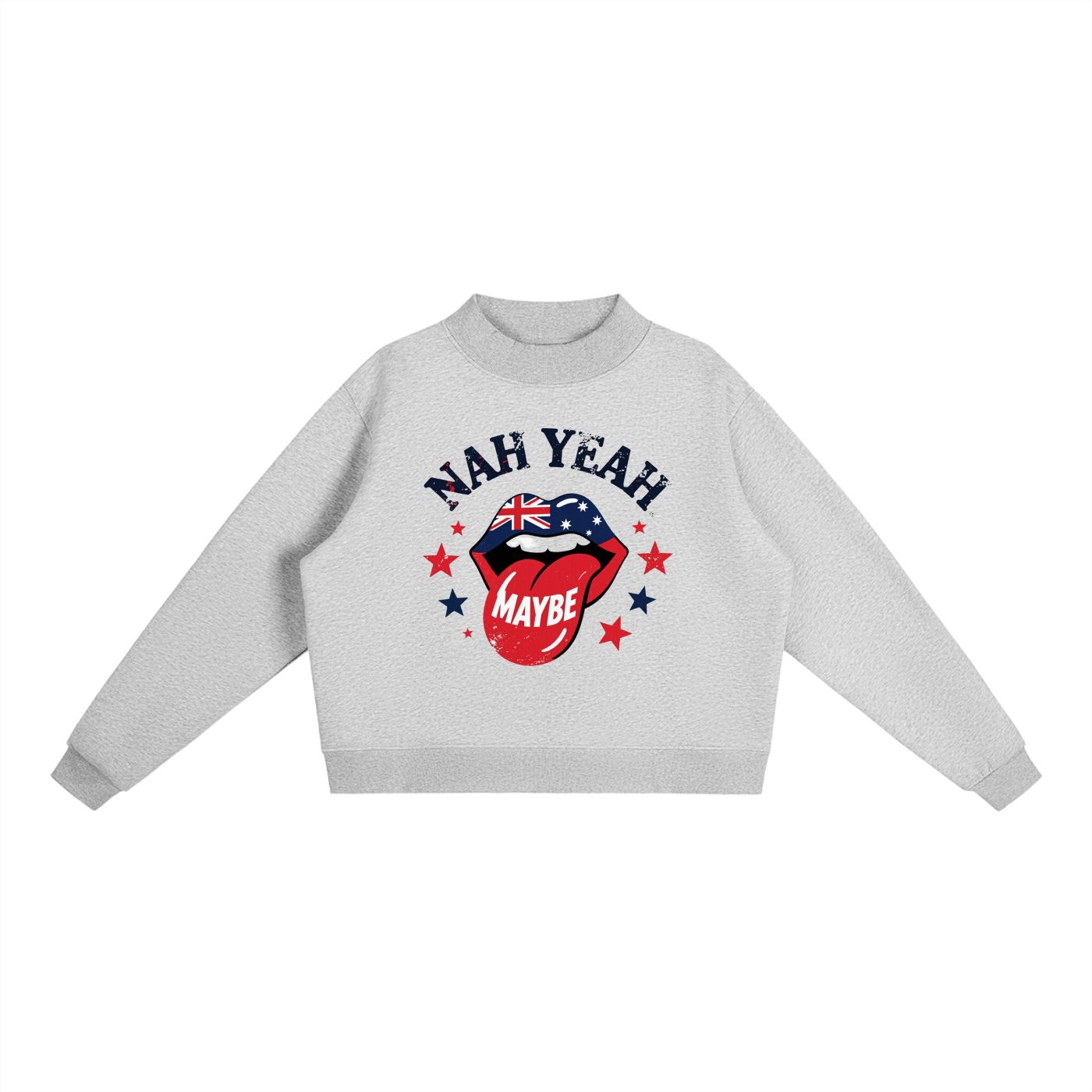 Not Your Usual Essential Fleece Mock-Neck Crew Sweatshirt Nah Yeah Maybe